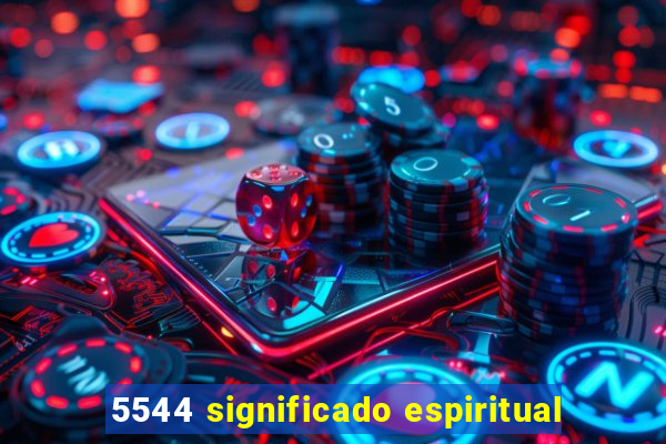 5544 significado espiritual